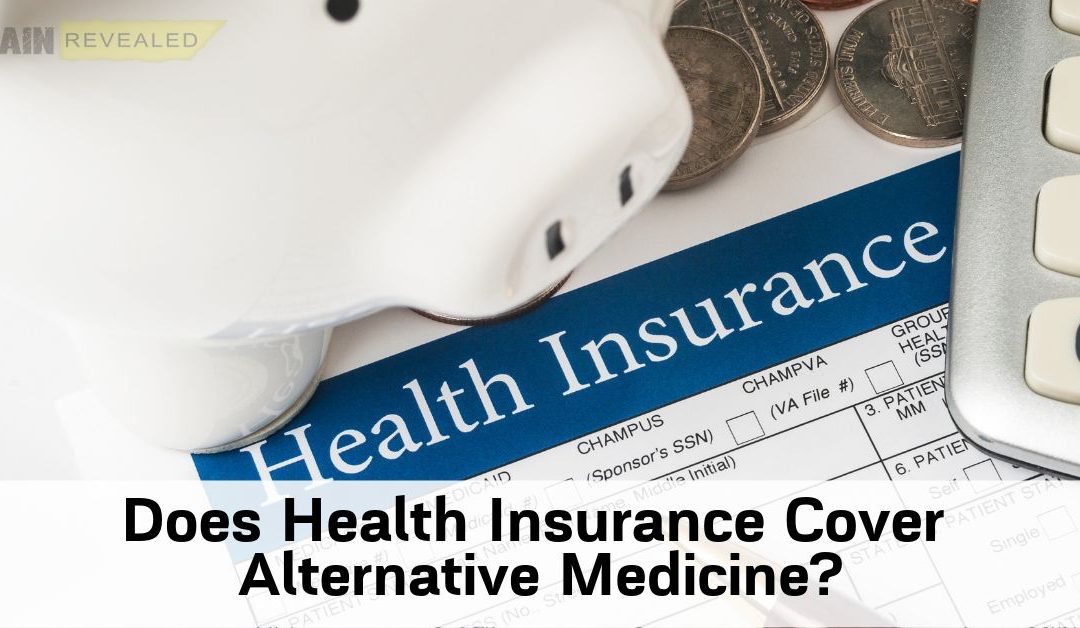 Does Health Insurance Cover Alternative Medicine?