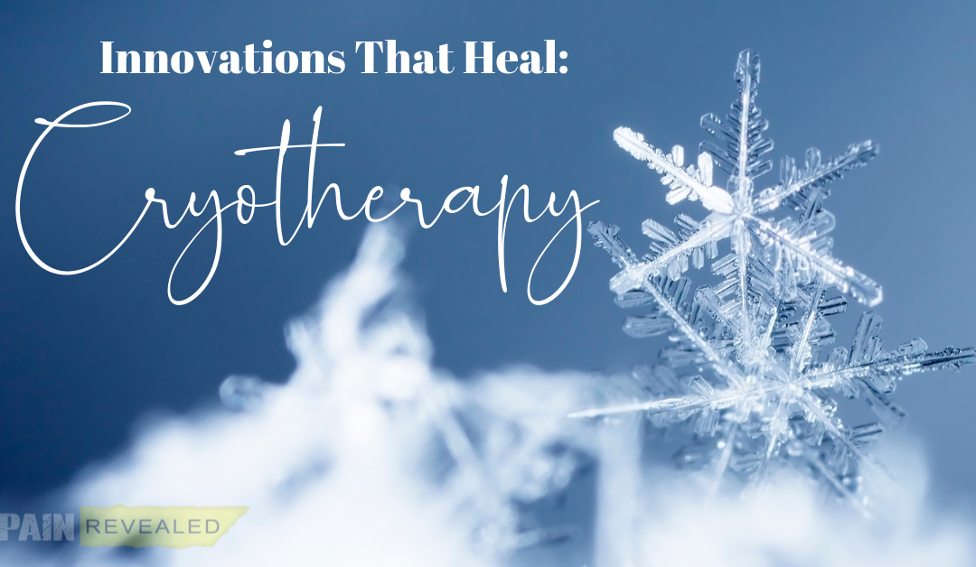Innovations That Heal: Cryotherapy