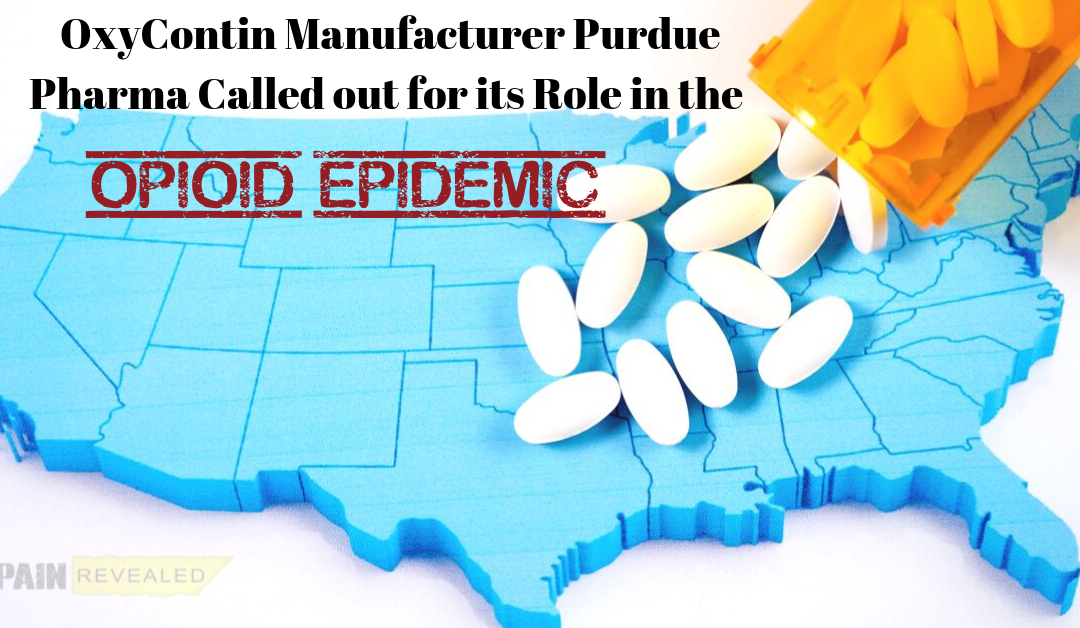 OxyContin Manufacturer Purdue Pharma Called out for Role in the Opioid Epidemic