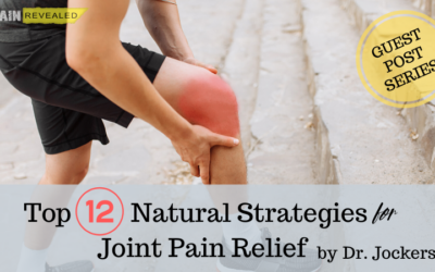 Guest Post: Top 12 Natural Strategies for Joint Pain Relief by Dr. Jockers