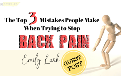 The Top 3 Mistakes People Make When Trying to Stop Back Pain