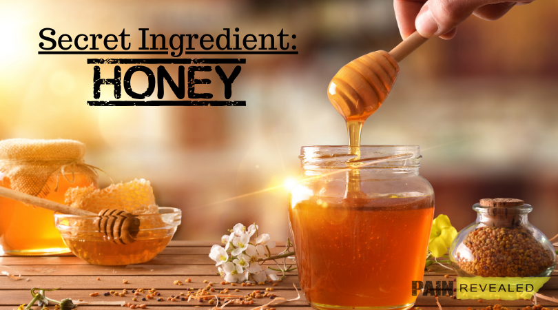 Secret Ingredient: Honey - Pain Revealed